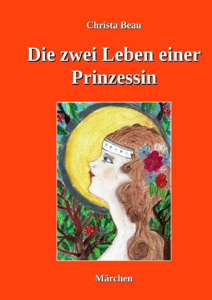 Die zwei Leben einer Prinzessin: Märchen Fairy Tales & Legends