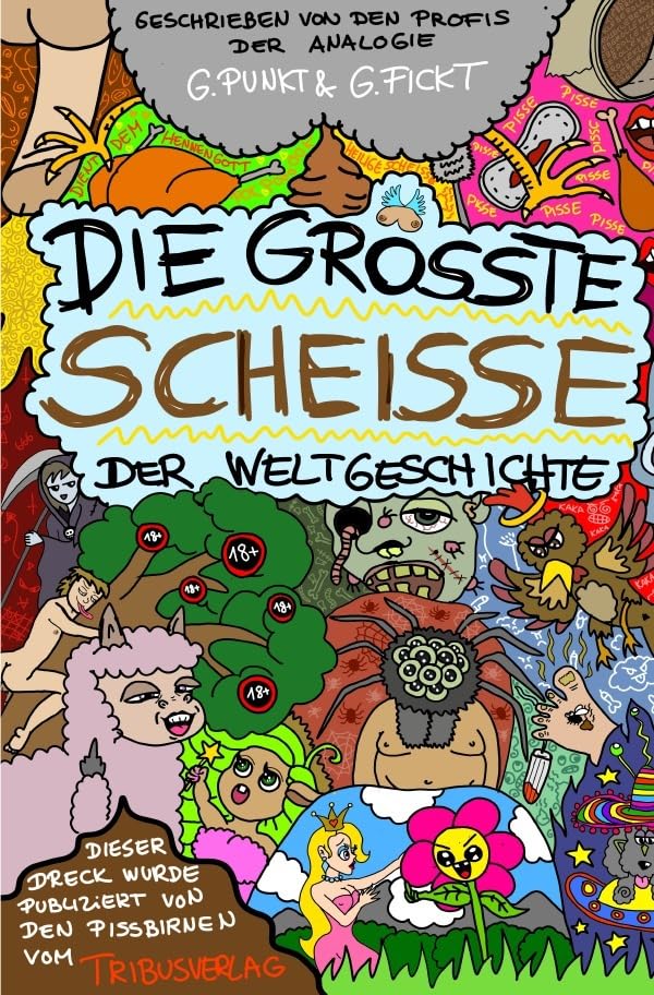 Die größte Scheiße der Weltgeschichte Essays & Short Stories