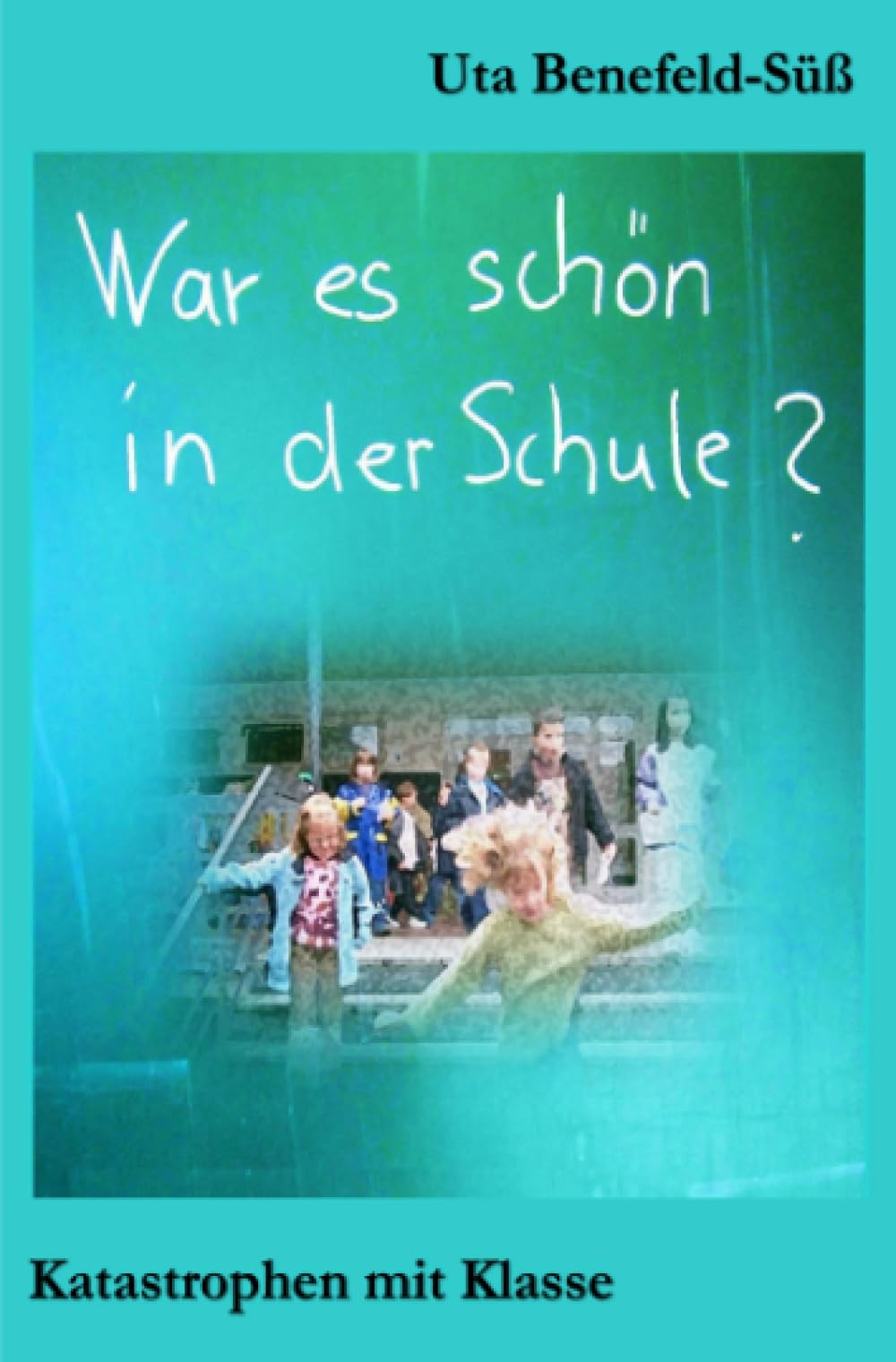 War es schön in der Schule?: Katastrophen mit Klasse Leisure, Home & Garden