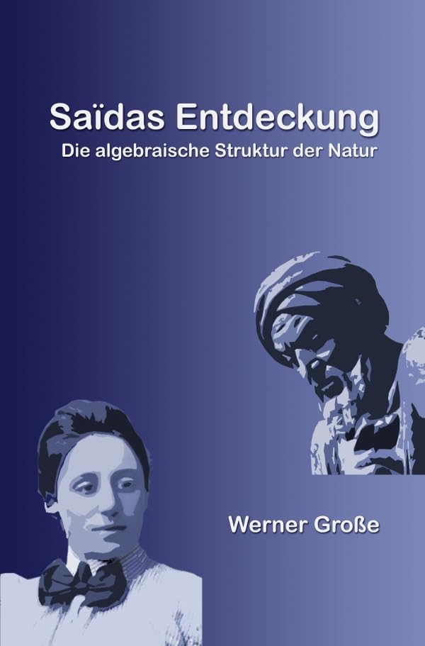 Saïdas Entdeckung: Die algebraische Struktur der Natur Media & Communication