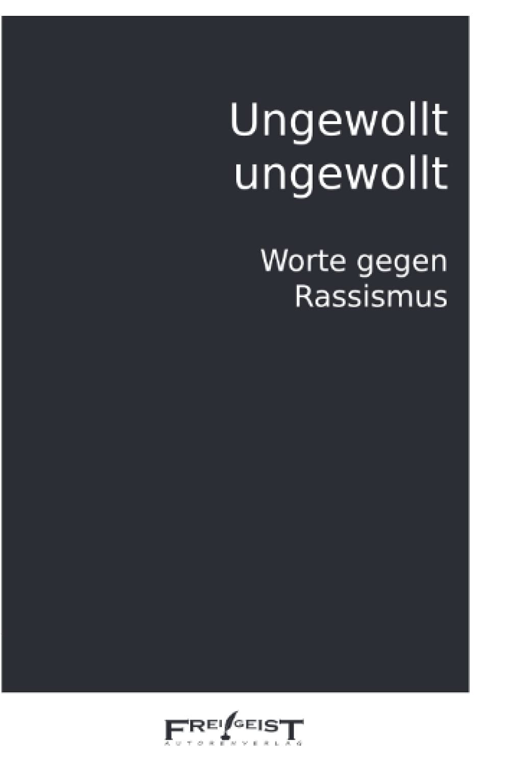 Ungewollt ungewollt: Worte gegen Rassismus book