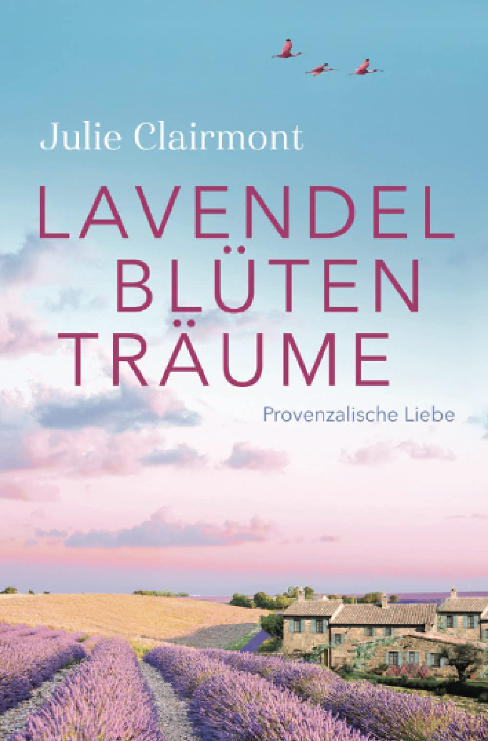 Lavendelblütenträume: Provenzalische Liebe Contemporary literature