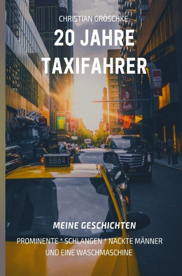 20 Jahre Taxifahrer: Meine Geschichten Contemporary literature