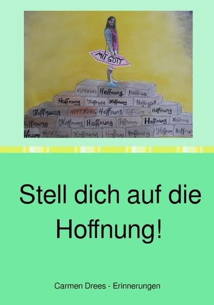 Stell dich auf die Hoffnung!: Carmen Drees / Erinnerungen Living & Furnishing