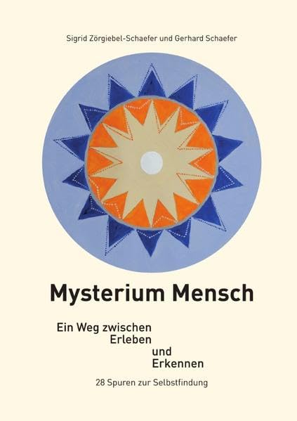 Mysterium Mensch: Ein Weg zwischen Erleben und Erkennen. 28 Spuren zur Selbstfindung Philosophy