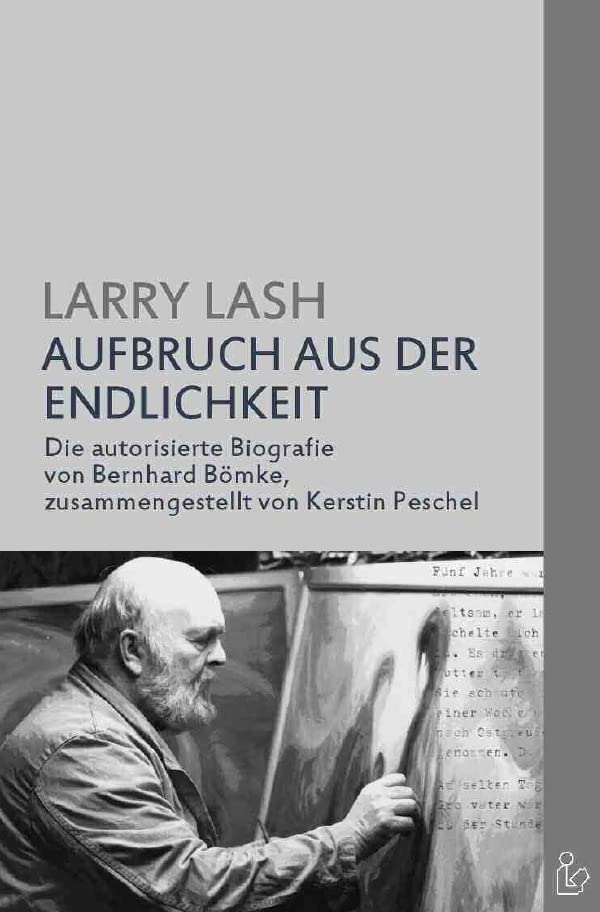 AUFBRUCH AUS DER ENDLICHKEIT: Die autorisierte Biografie von Bernhard Bömke, zusammengestellt von Kerstin Peschel Personalities