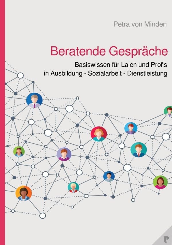 Beratende Gespräche: Basiswissen für Laien und Profis in Ausbildung - Sozialarbeit - Dienstleistung Business, Finance & Career
