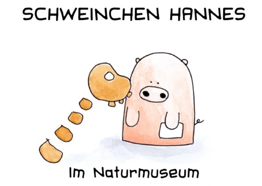Schweinchen Hannes im Naturmuseum Non-fiction