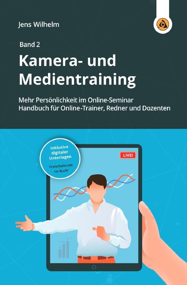 neokom.tv Akademie / Kamera- und Medientraining: Mehr Persönlichkeit im Online-Seminar. Handbuch für Online-Trainer, Redner und Dozenten Business, Finance & Career