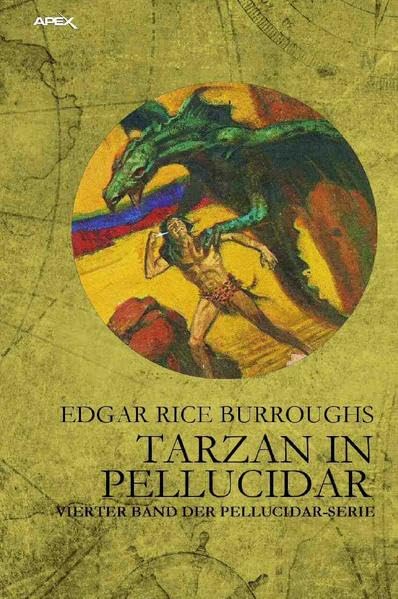 TARZAN IN PELLUCIDAR: Vierter Band der PELLUCIDAR-Serie Classics