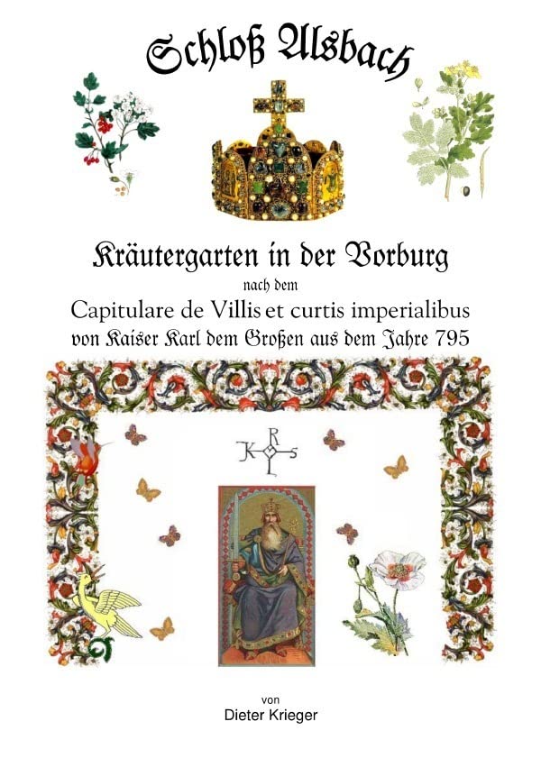 Schloß Alsbach - Kräutergarten in der Vorburg - nach dem „Capitulare de Villes et curtis“ von Kaiser Karl dem Großen aus dem Jahre 795.: Historischer Kräutergarten im Alsbacher Schloss Medicine