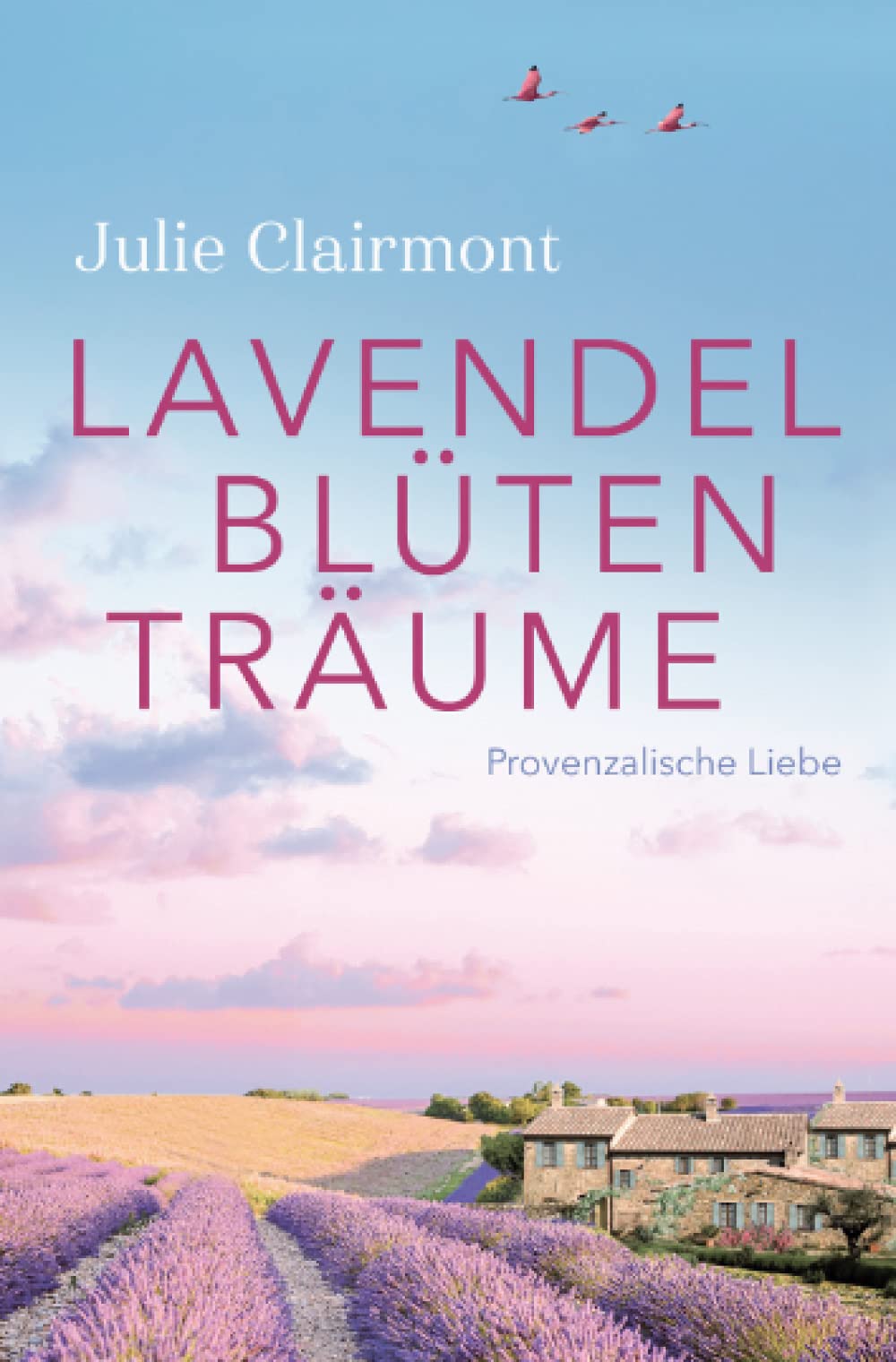 Lavendelblütenträume: Provenzalische Liebe Contemporary literature