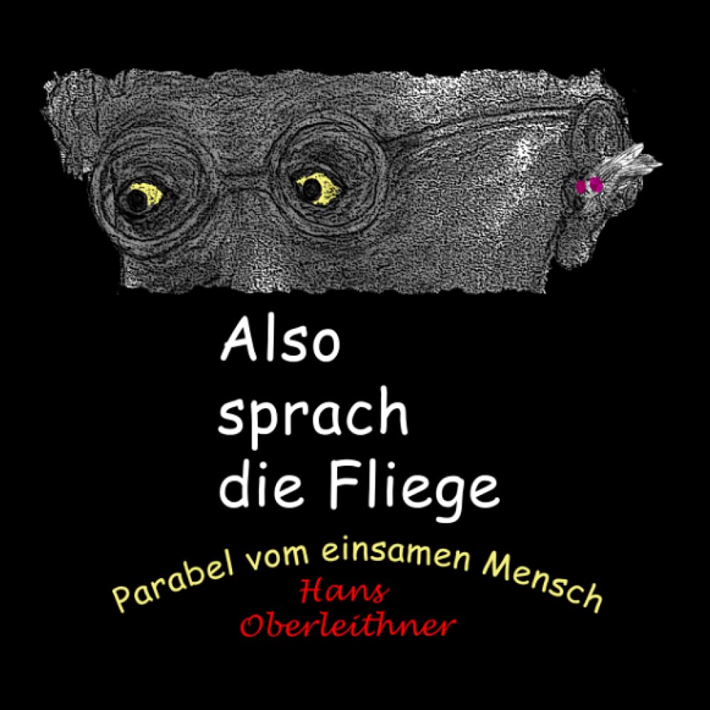 Also sprach die Fliege: Parabel vom einsamen Mensch: Horrorfiktion eines Genforschers Philosophy