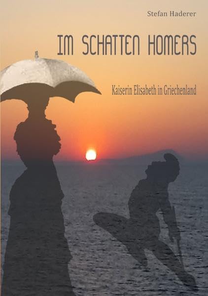 Im Schatten Homers.: Kaiserin Elisabeth in Griechenland Personalities