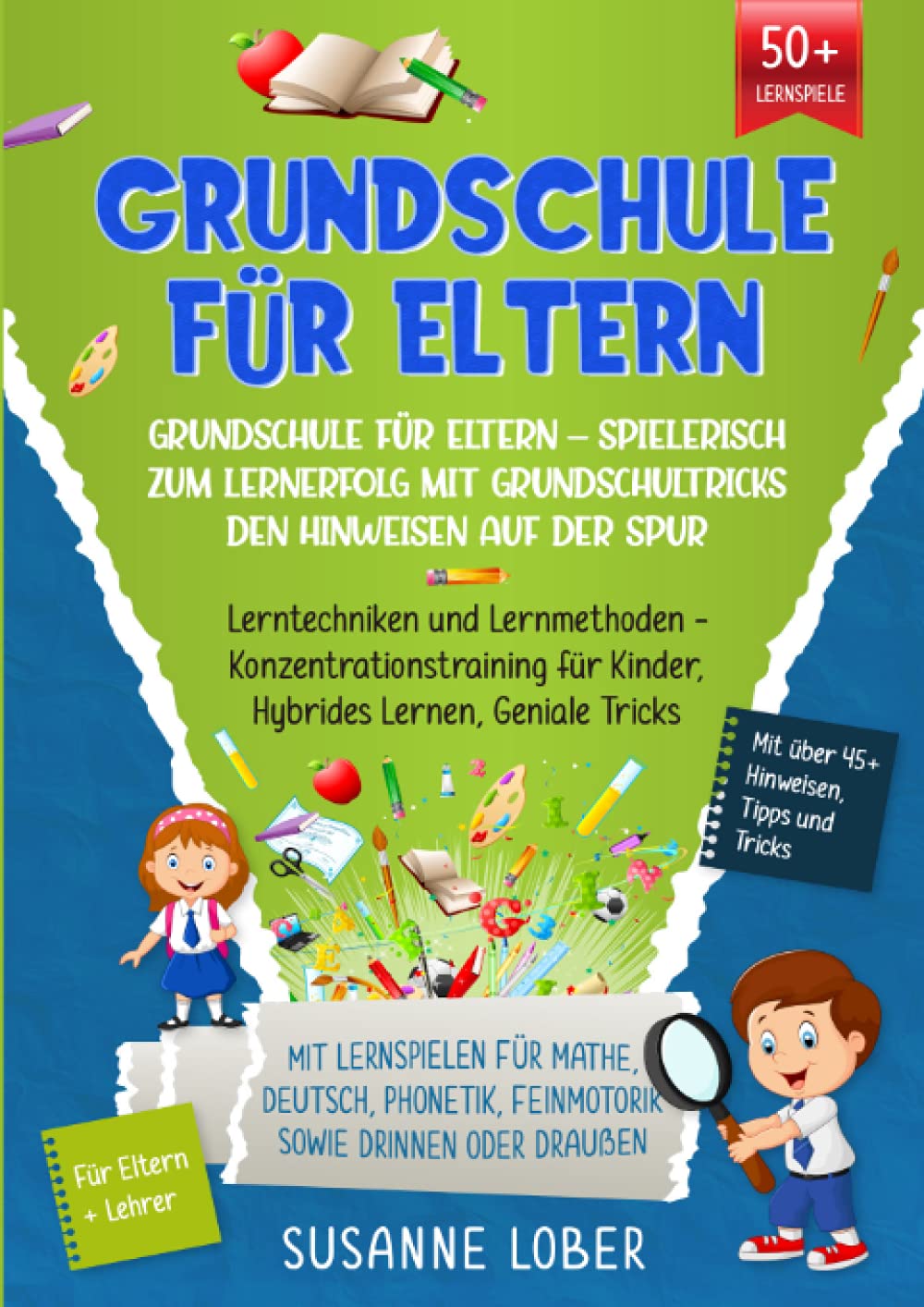 Grundschule für Eltern – Spielerisch zum Lernerfolg mit Grundschultricks den Hinweisen auf der Spur: Lerntechniken und Lernmethoden - Konzentrationstraining für Kinder, Hybrides Lernen, Geniale Tricks Reference Books