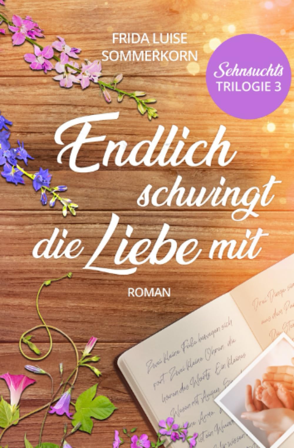 Endlich schwingt die Liebe mit: Sehnsuchts-Trilogie 3 Contemporary literature
