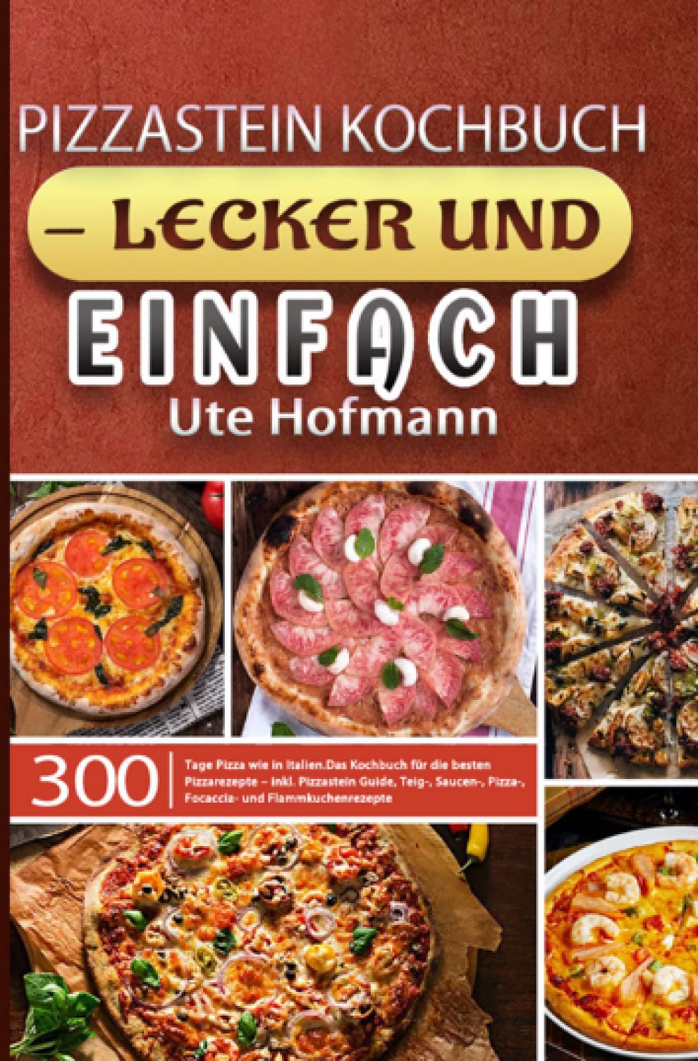 Pizzastein Kochbuch - lecker und einfach: 300 Tage Pizza wie in Italien.Das Kochbuch für die besten Pizzarezepte – inkl. Pizzastein Guide, Teig-, Saucen-, Pizza-, Focaccia- und Flammkuchenrezepte Leisure, Home & Garden