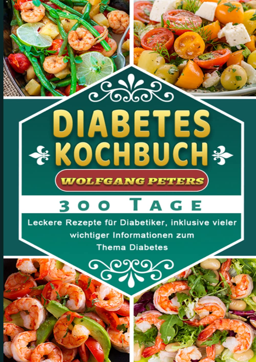 Diabetes Kochbuch: 300 Tage Leckere Rezepte für Diabetiker, inklusive vieler wichtiger Informationen zum Thema Diabetes Leisure, Home & Garden