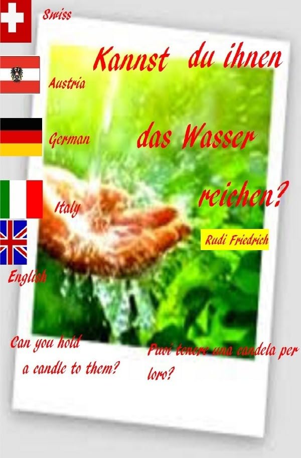 Kannst du ihnen das Wasser reichen? Can you hold a candle to them? deutsch itaienisch englisch: Die Reise kann beginnen. Den mediterranen Übergang von den Bergen zum Landesinneren Italiens spüren. Essays & Short Stories