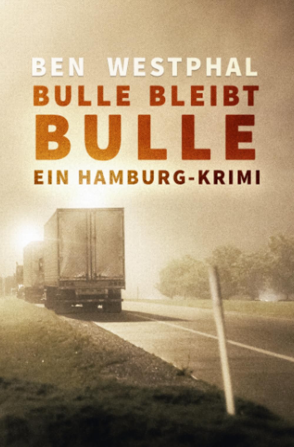 Bulle bleibt Bulle - Ein Hamburg-Krimi: Ein Hamburg-Krimi (Band 2) Humour & Satire