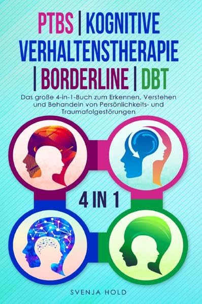 PTBS | Kognitive Verhaltenstherapie | Borderline | DBT: Das große 4-in-1-Buch zum Erkennen, Verstehen und Behandeln von Persönlichkeits- und Traumafolgestörungen Medicine