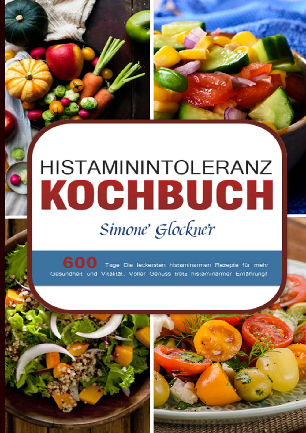 Histaminintoleranz Kochbuch: 600 Tage Die leckersten histaminarmen Rezepte für mehr Gesundheit und Vitalität. Voller Genuss trotz histaminarmer Ernährung! Leisure, Home & Garden