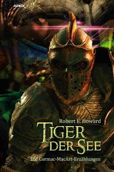 TIGER DER SEE - DIE CORMAC-MAC-ART-ERZÄHLUNGEN: Der Fantasy-Klassiker! Classics
