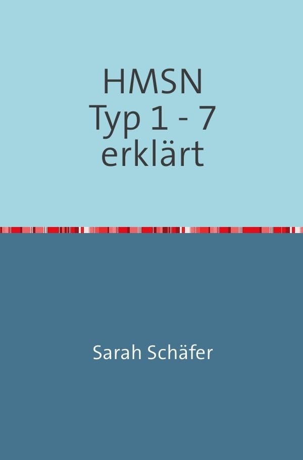 Hereditär motorisch-sensorische Neuropathien: HMSN Typ 1-7 erklärt Natural Sciences