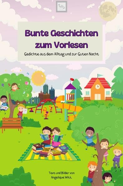Bunte Geschichten zum Vorlesen: Gedichte aus dem Alltag und zur Guten Nacht Non-fiction