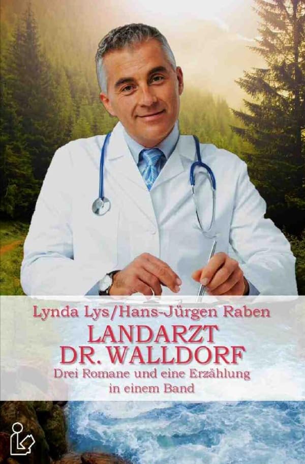 Landarzt Dr. Walldorf: Drei Romane und eine Erzählung in einem Band Contemporary literature