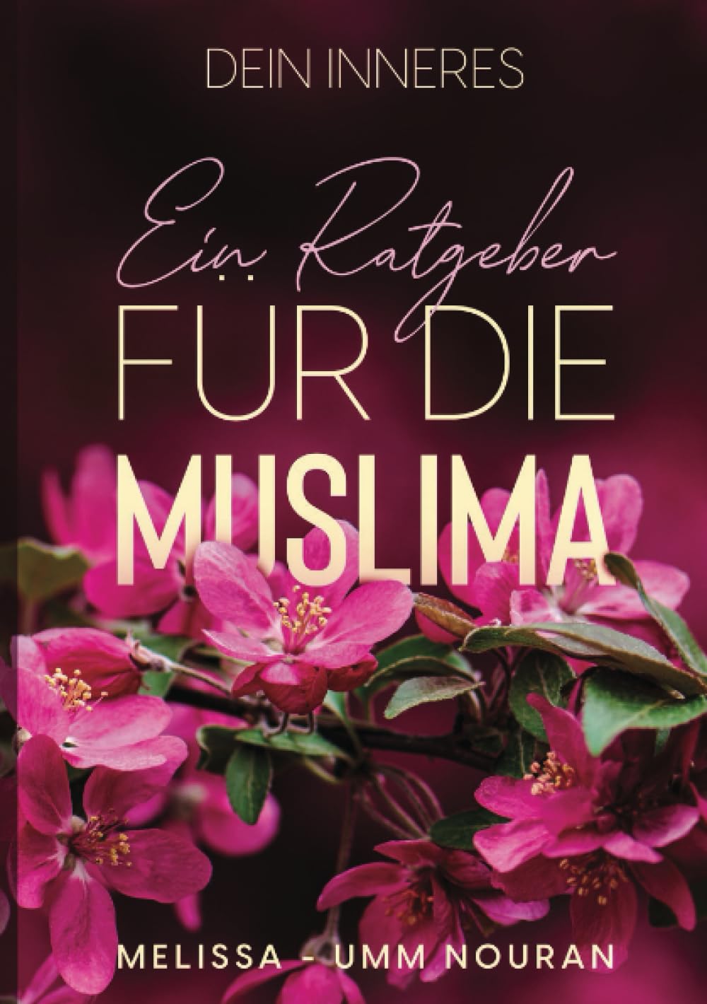 Dein Inneres: Ein Ratgeber für die Muslima Parents & Children
