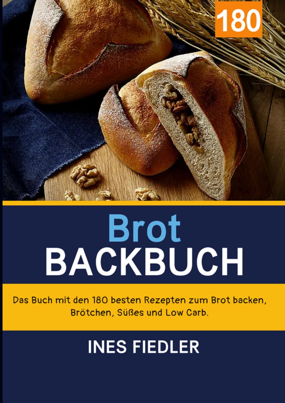 Brot Backbuch: Das Buch mit den 180 besten Rezepten zum Brot backen, Brötchen, Süßes und Low Carb. Leisure, Home & Garden