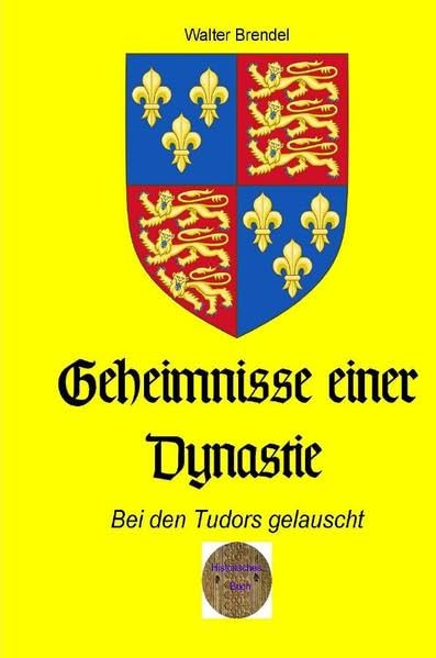 Geheimnisse einer Dynastie: Bei den Tudors gelauscht Historical Fiction
