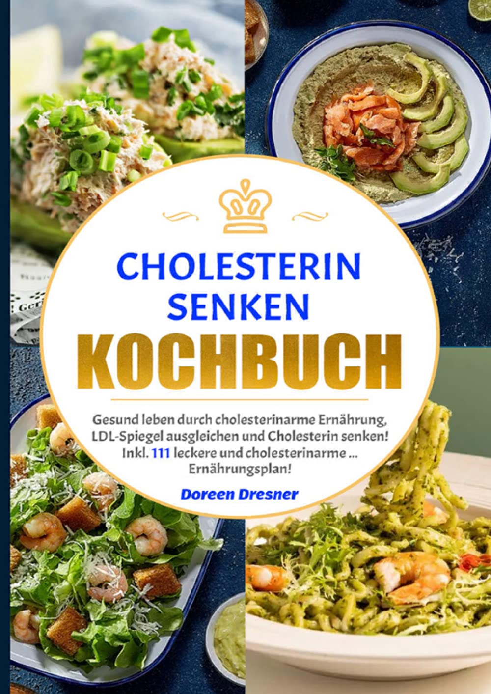 Cholesterin senken Kochbuch: Gesund leben durch cholesterinarme Ernährung, LDL-Spiegel ausgleichen und Cholesterin senken! Inkl. 111 leckere und cholesterinarme ... Ernährungsplan! Leisure, Home & Garden