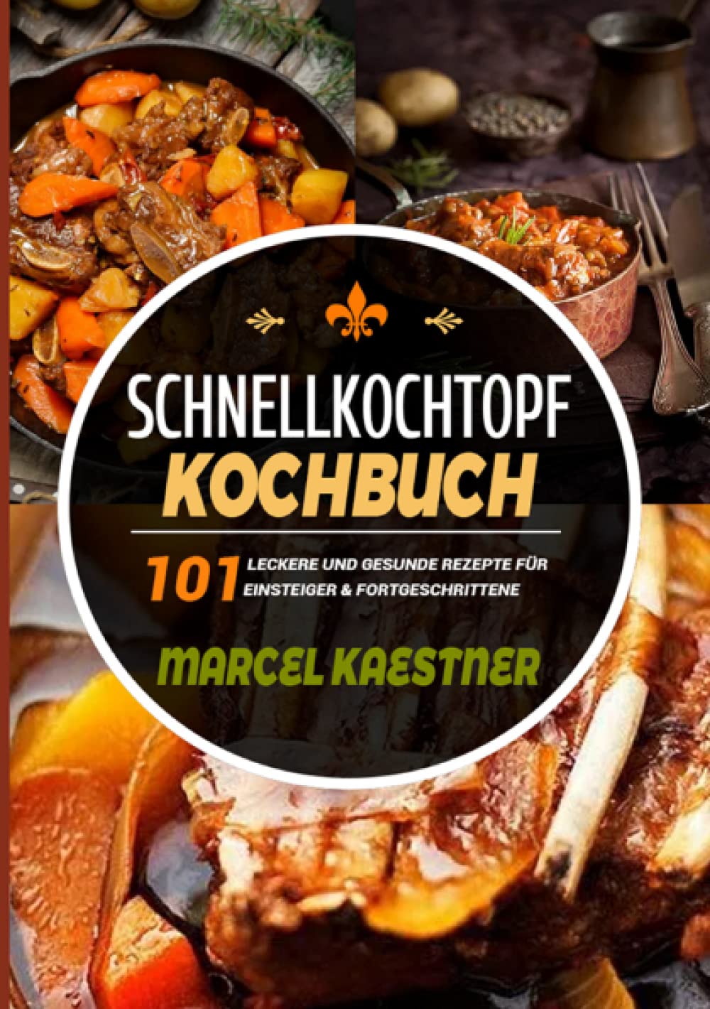 Schnellkochtopf Kochbuch: 101 leckere und gesunde Rezepte für Einsteiger & Fortgeschrittene: 101 leckere und gesunde Rezepte für Einsteiger & Fortgeschrittene Leisure, Home & Garden