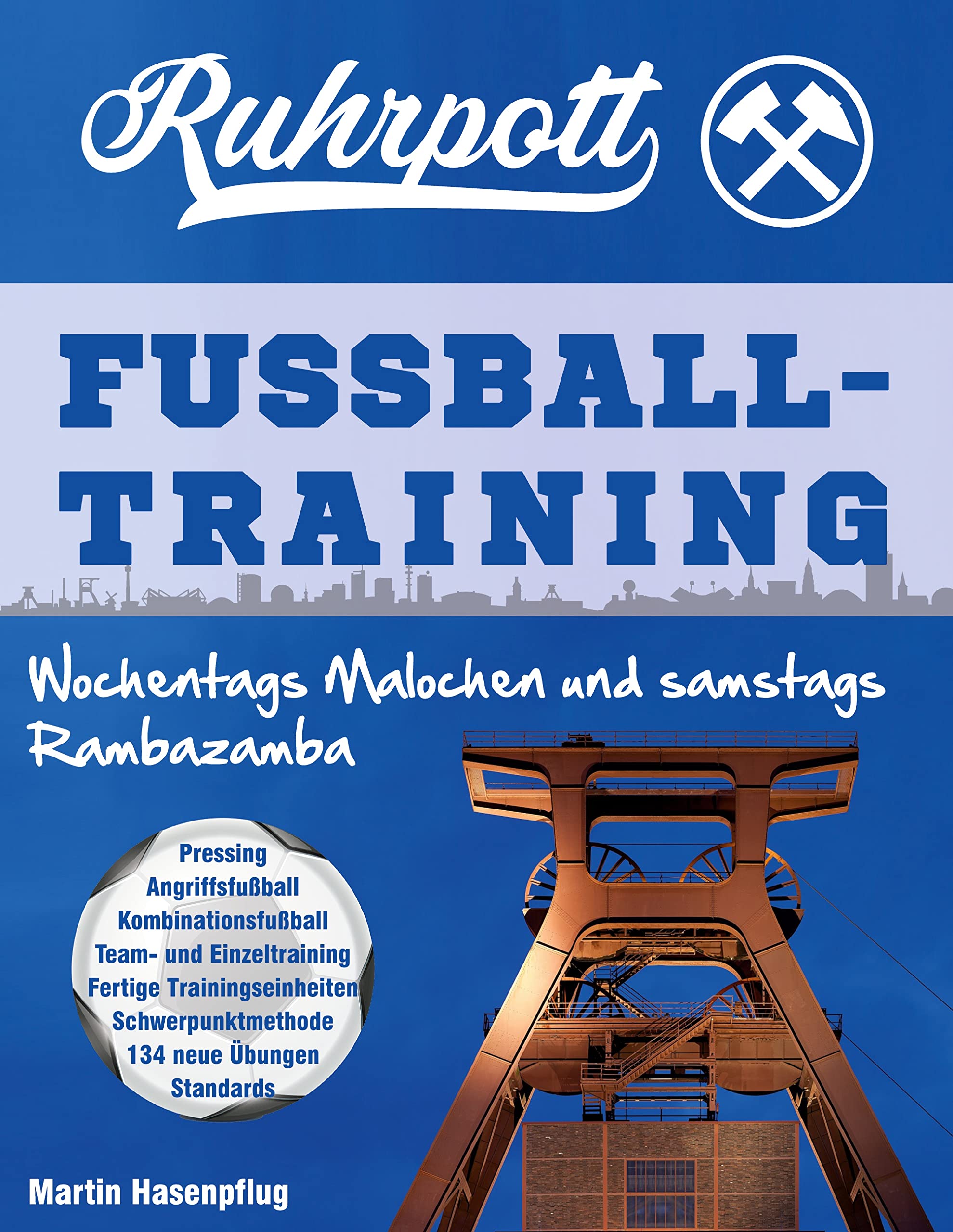 Ruhrpott Fußballtraining: Wochentags Malochen und samstags Rambazamba Leisure & Fun