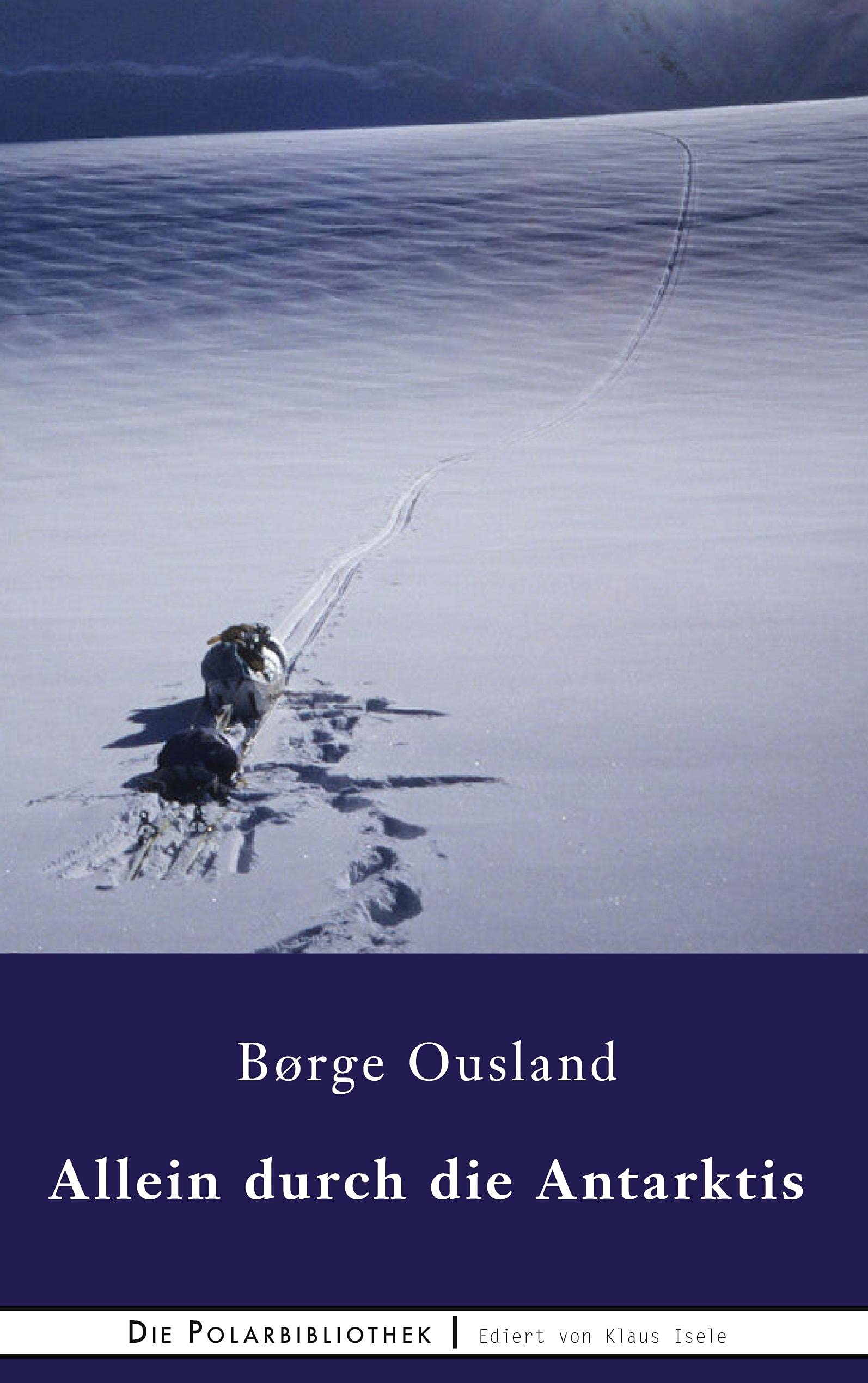 Allein durch die Antarktis: Bericht einer Trans-Antarktis-Soloexpedition (Die Polarbibliothek, Band 23) Leisure, Home & Garden