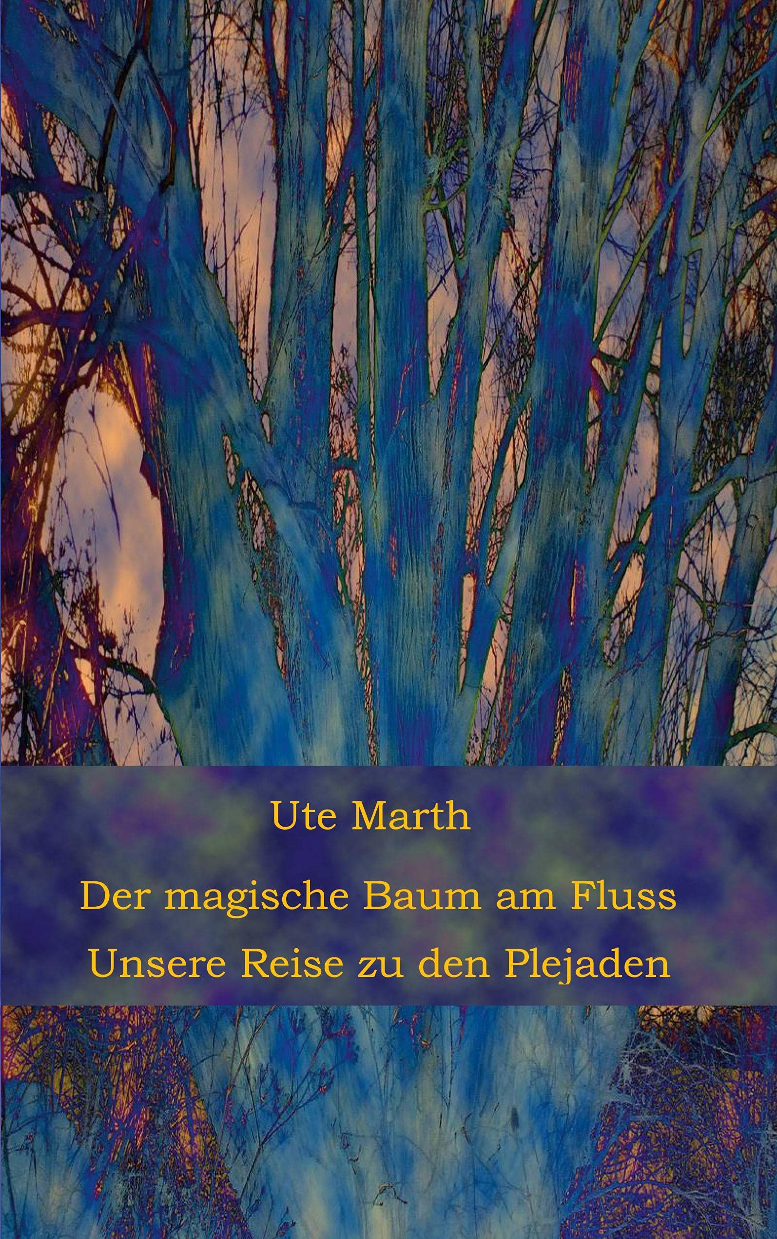 Der magische Baum am Fluss: Unsere Reise zu den Plejaden Fantasy & Sci-Fi