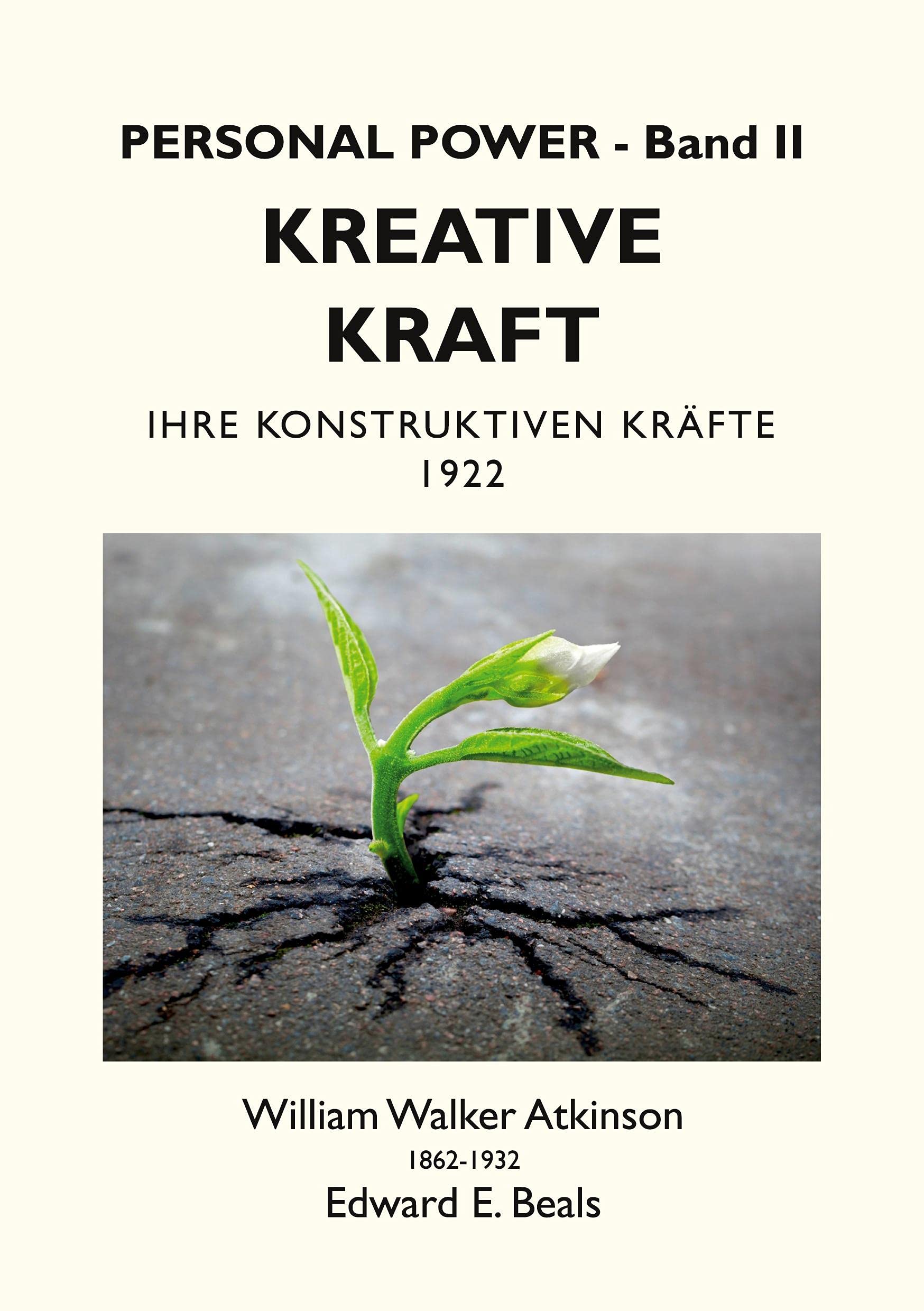 Kreative Kraft: Ihre Konstruktiven Kräfte - 1922 (Personal Power) Philosophy