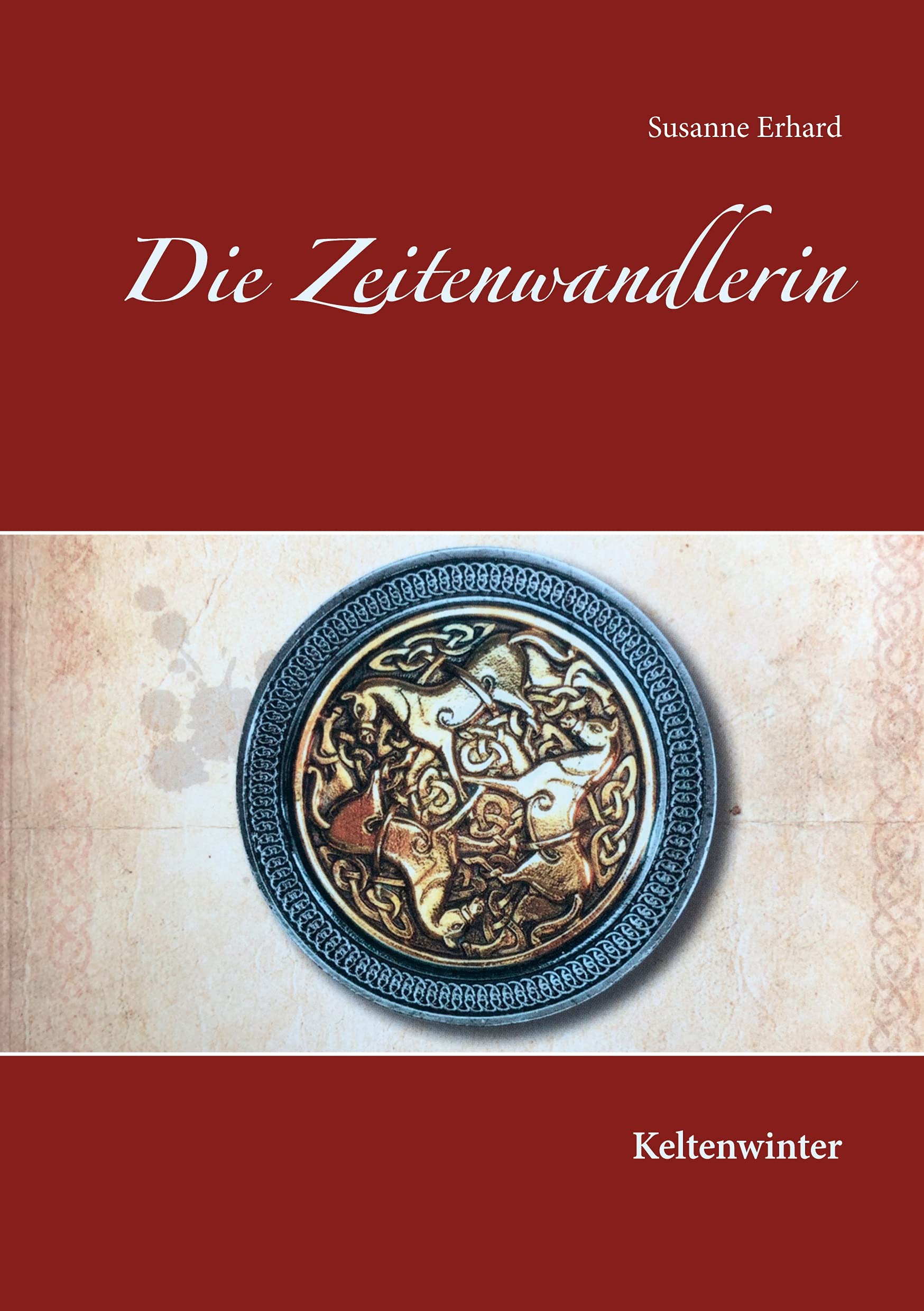 Die Zeitenwandlerin: Keltenwinter Historical Fiction