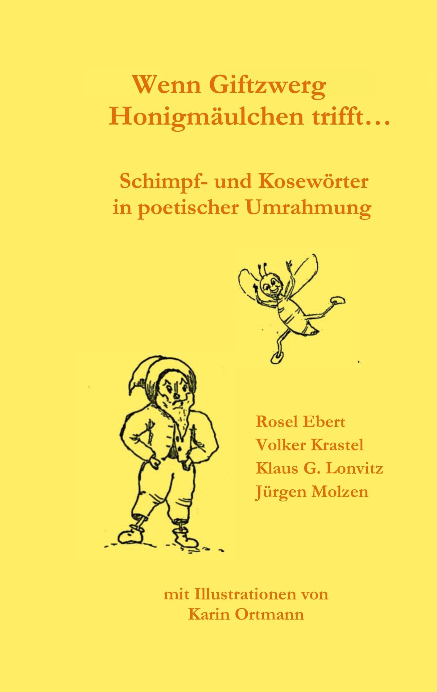 Wenn Giftzwerg Honigmäulchen trifft...: Schimpf- und Kosewörter in poetischer Umrahmung Poetry
