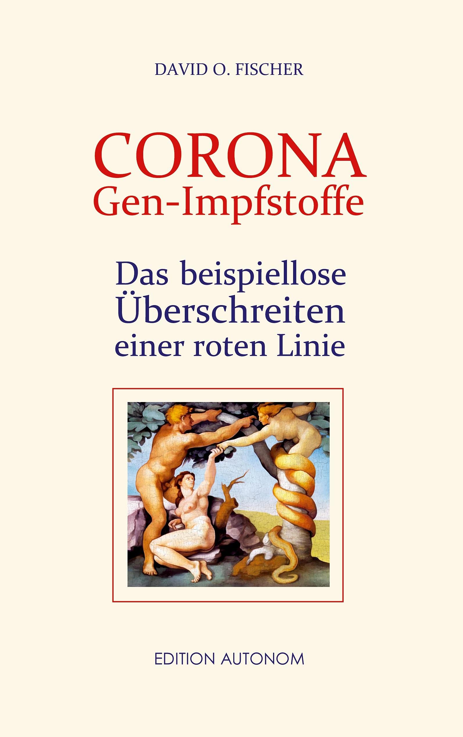 Corona Gen-Impfstoffe: Das beispiellose Überschreiten einer roten Linie Medicine