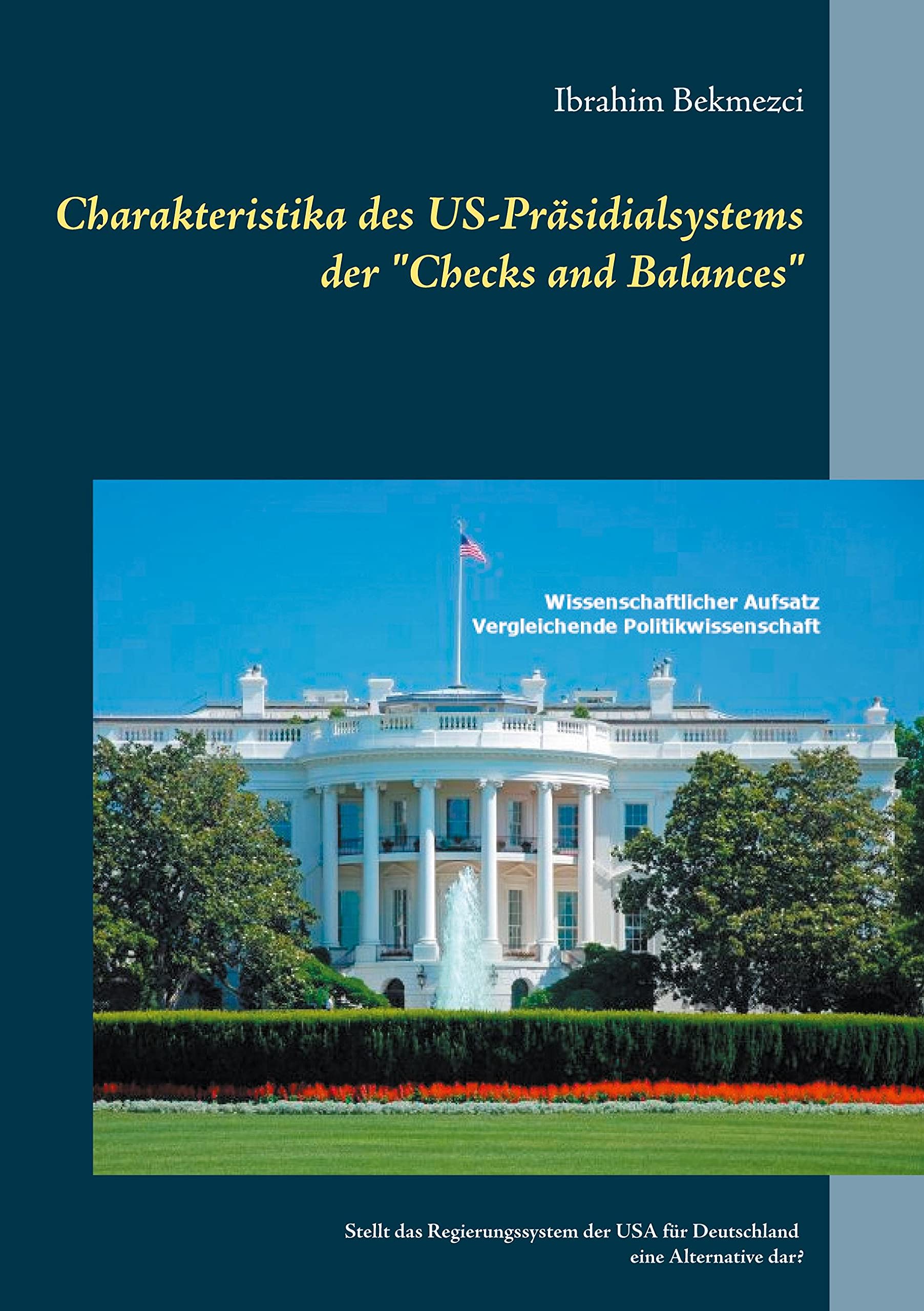 Charakteristika des US-Präsidialsystems der "Checks and Balances" Law