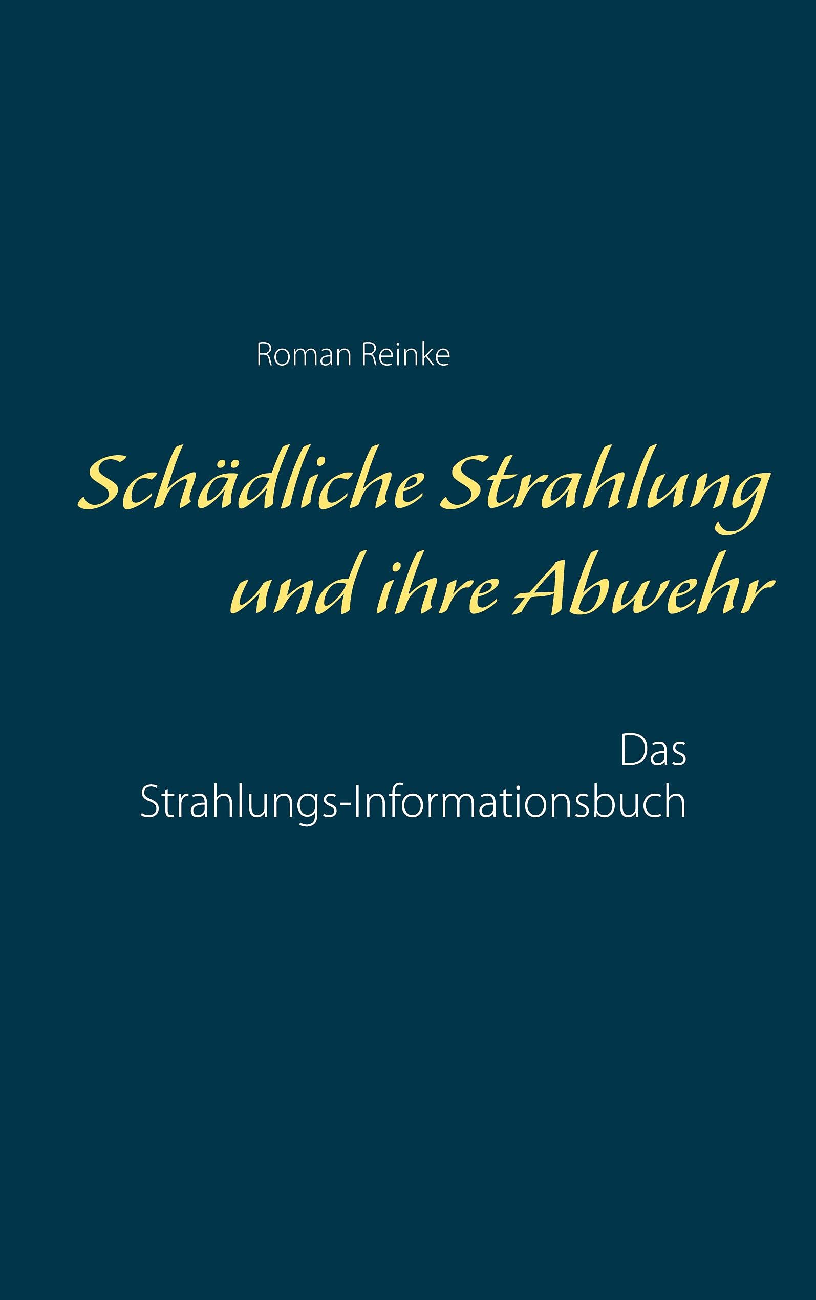 Schädliche Strahlung und ihre Abwehr: Das Strahlungs-Informationsbuch Computer Science