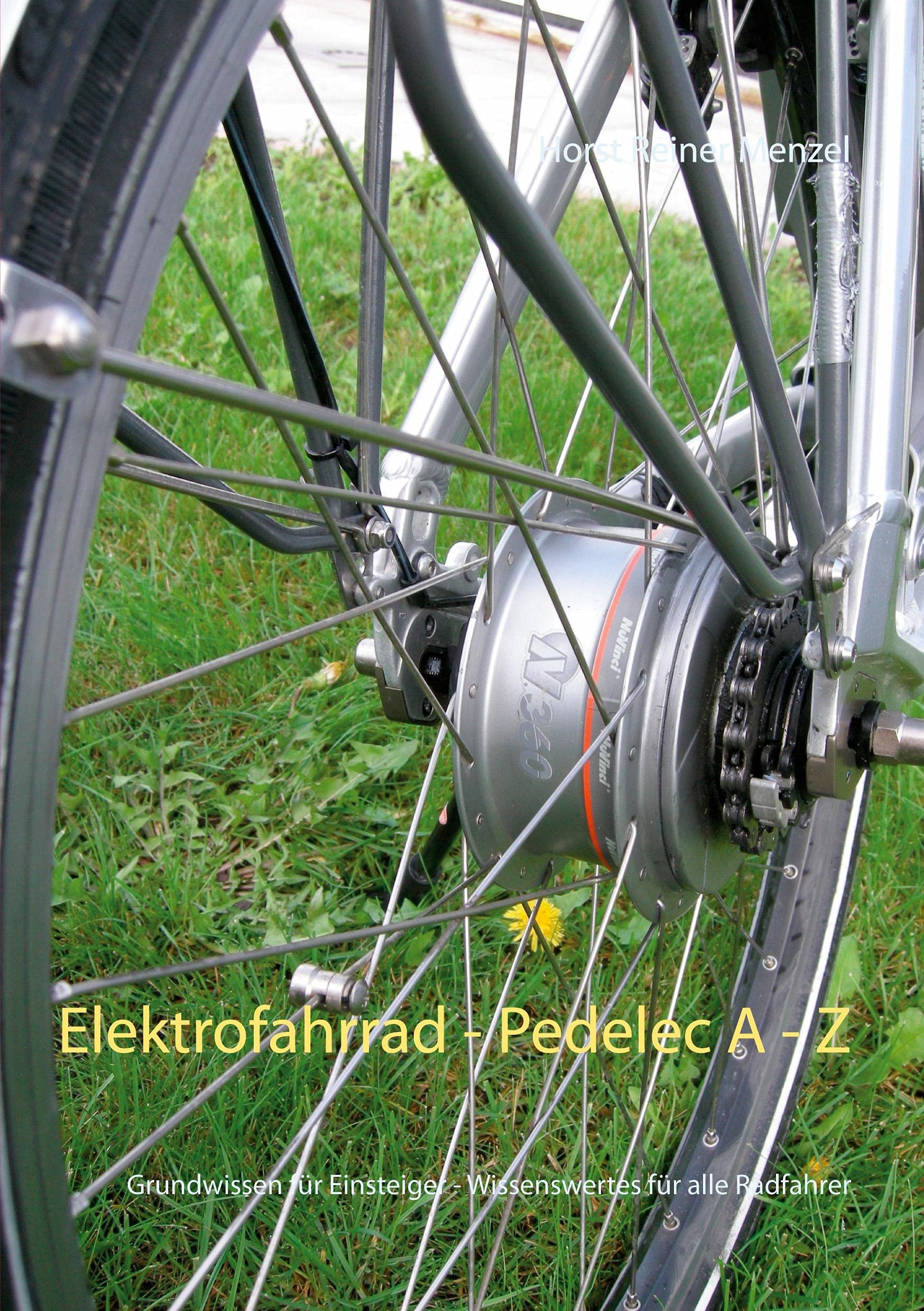 Elektrofahrrad - Pedelec von A - Z: Grundwissen für Einsteiger - Wissenswertes für alle Radfahrer Business & Technology