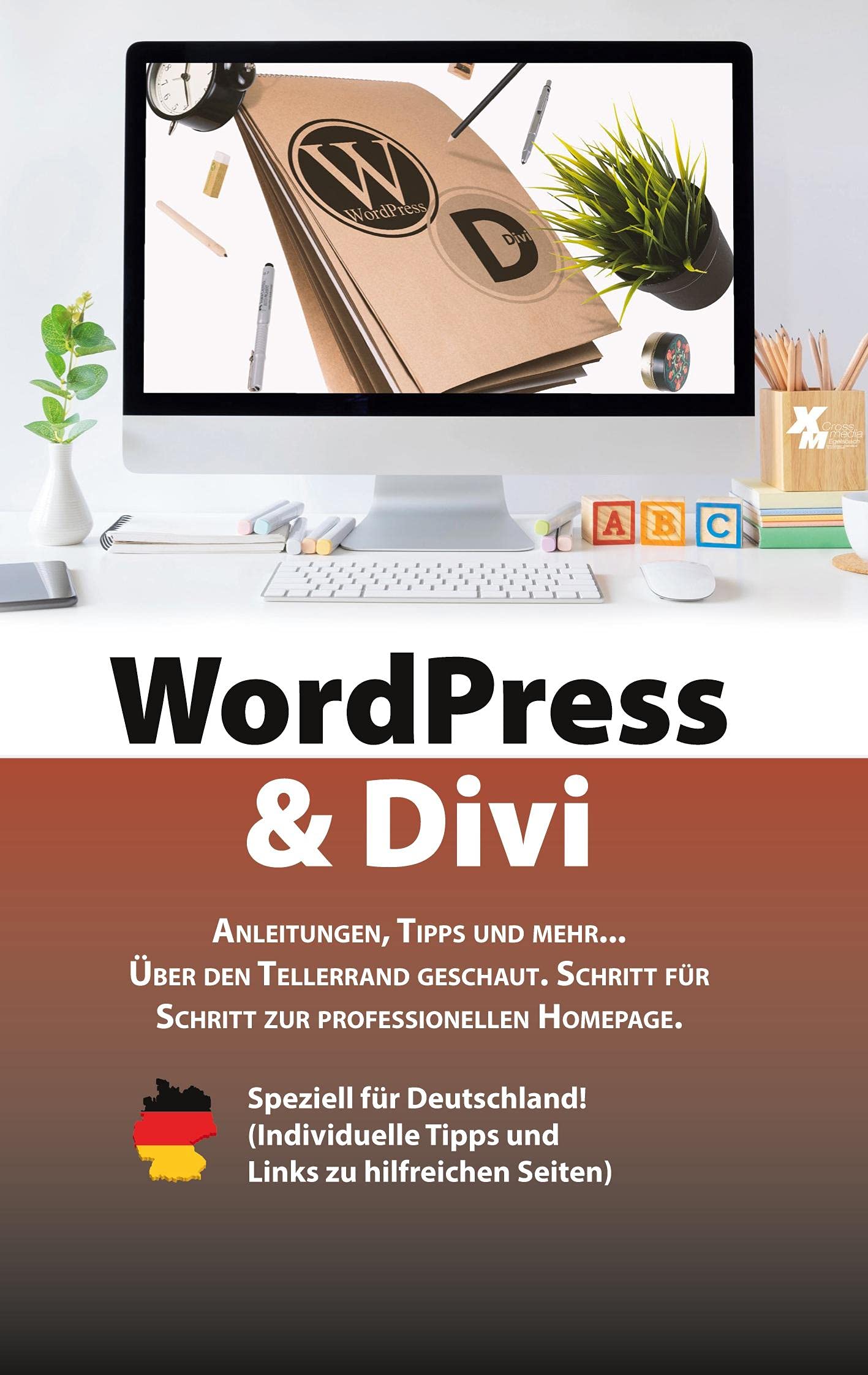 WordPress & Divi: Anleitungen und viele Tipps zur Erstellung einer professionellen Webseite OHNE Programmierkenntnisse. Computer Science