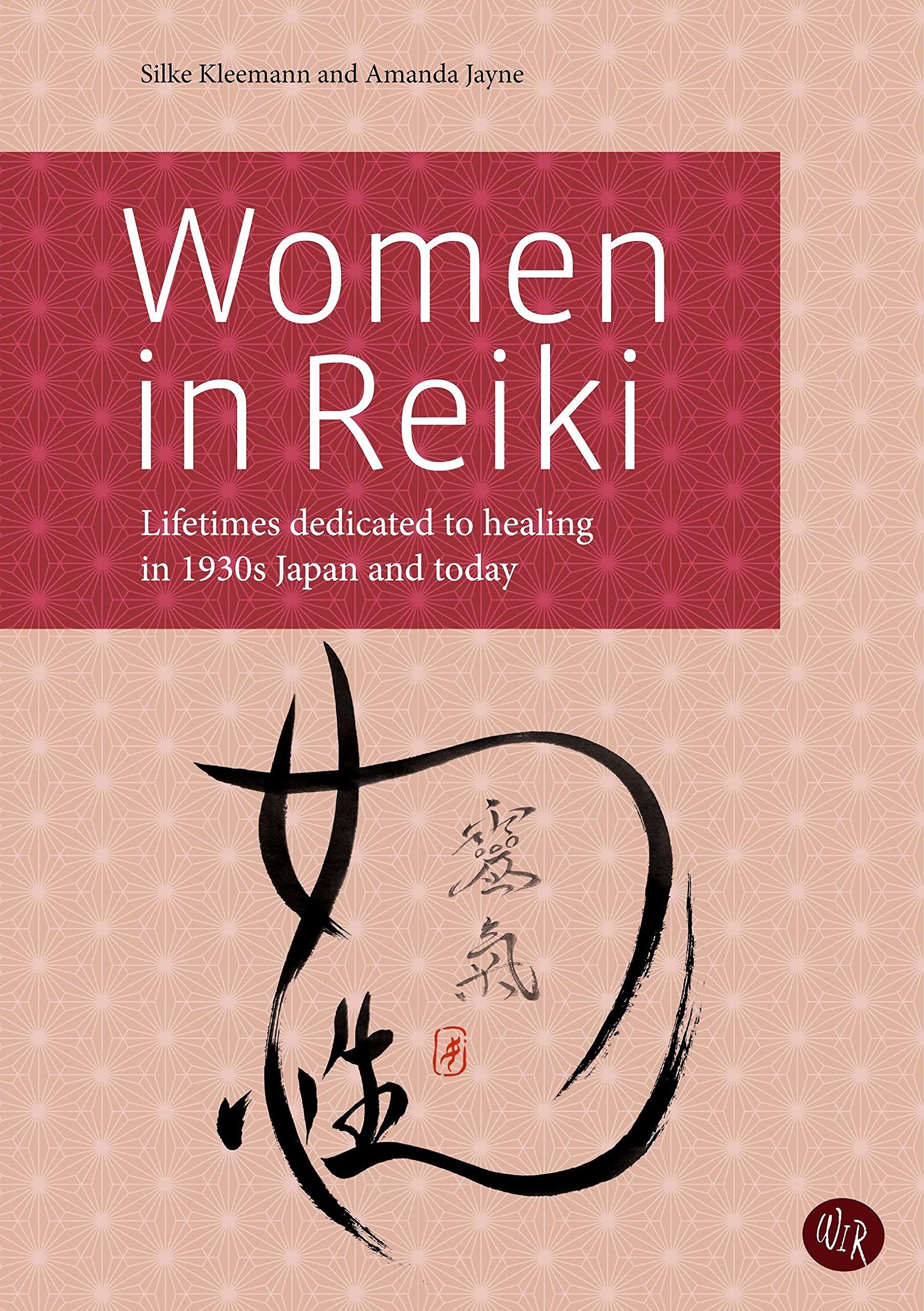 Women in Reiki: Lifetimes dedicated to healing in 1930s Japan and today Social Sciences