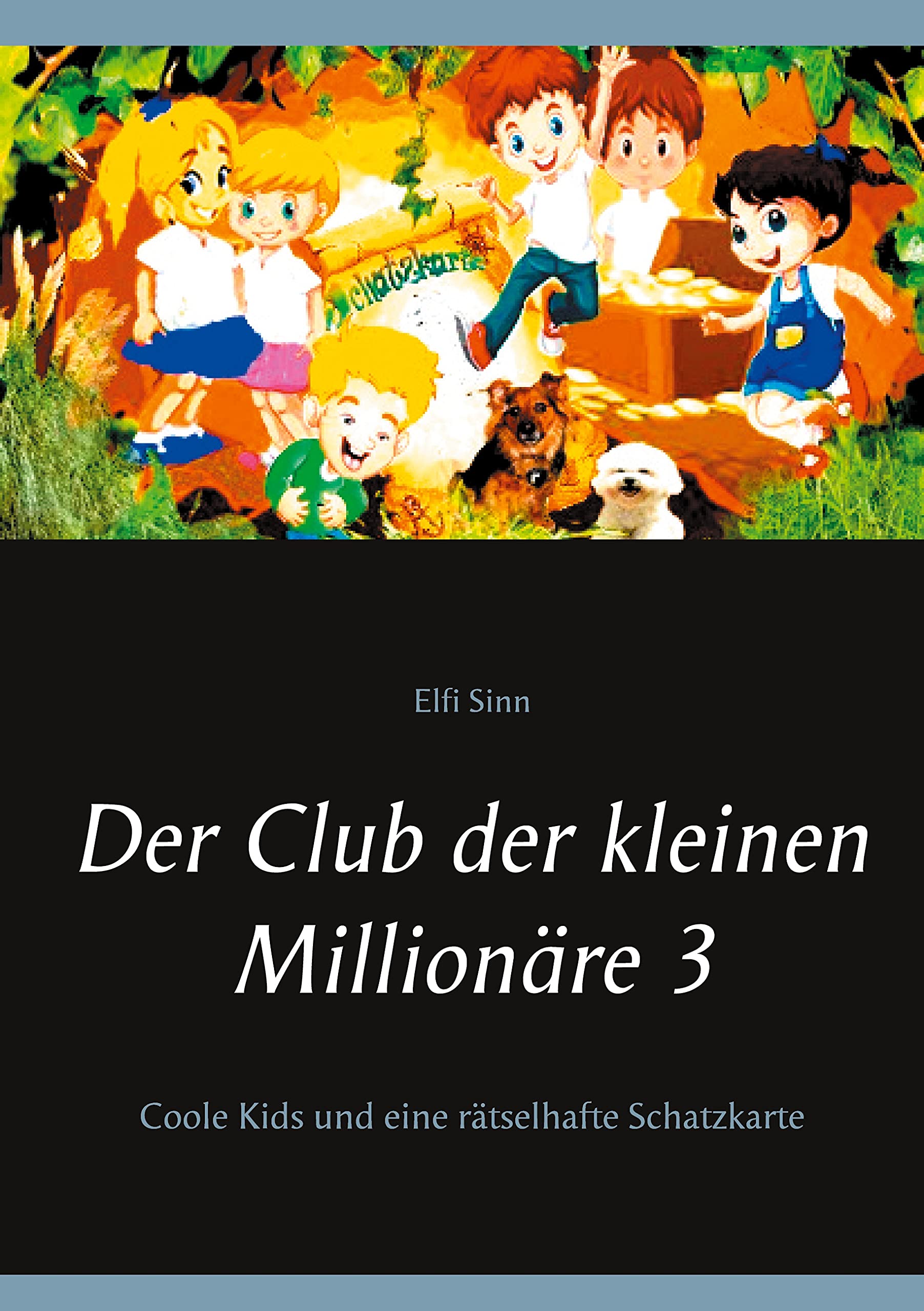 Der Club der kleinen Millionäre 3: Coole Kids und eine rätselhafte Schatzkarte (Der Club der kleinen Millionäre 1-3) Fiction