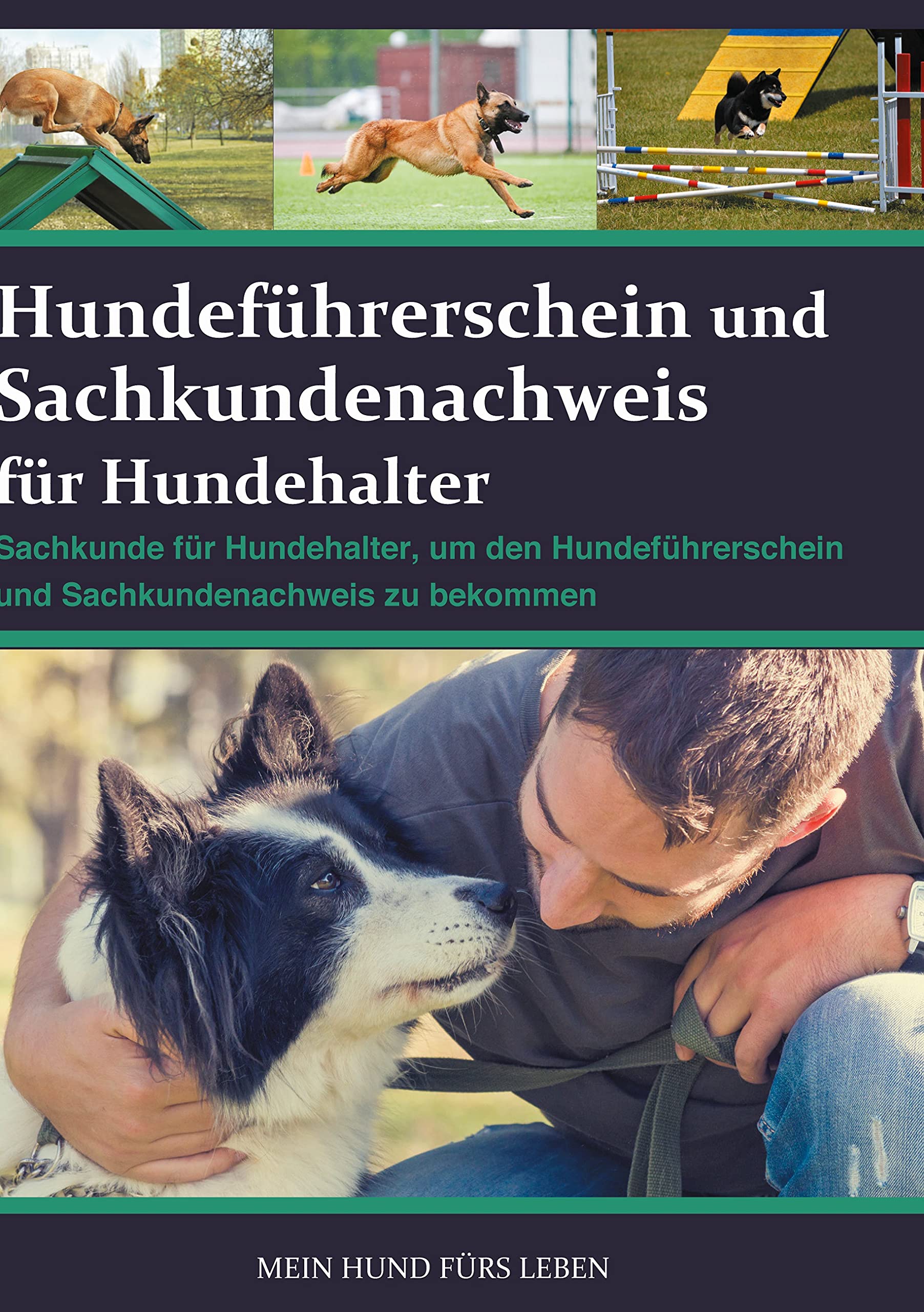 Hundeführerschein und Sachkundenachweis für Hundehalter: Sachkunde für Hundehalter, um den Hundeführerschein und Sachkundenachweis zu bekommen Pets