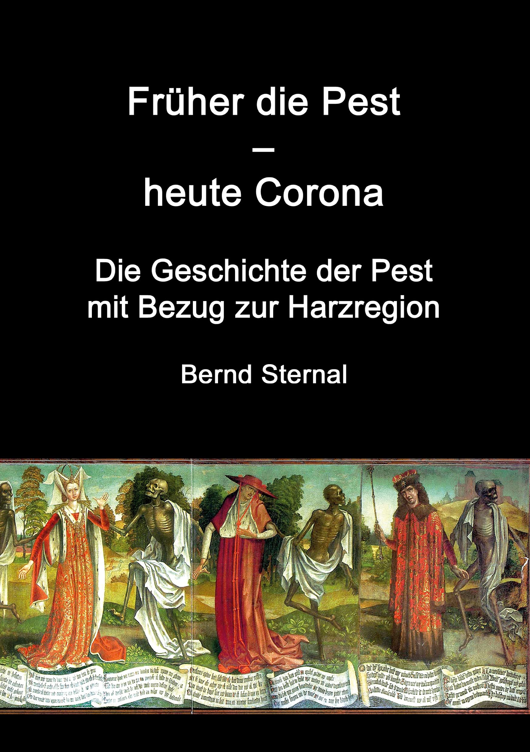 Früher die Pest - heute Corona: Die Geschichte der Pest mit Bezug zur Harzregion Politics & History